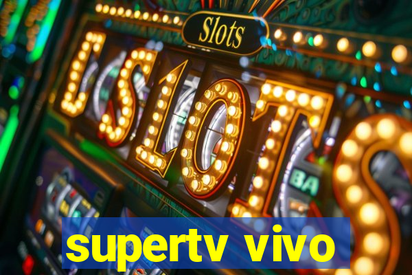 supertv vivo